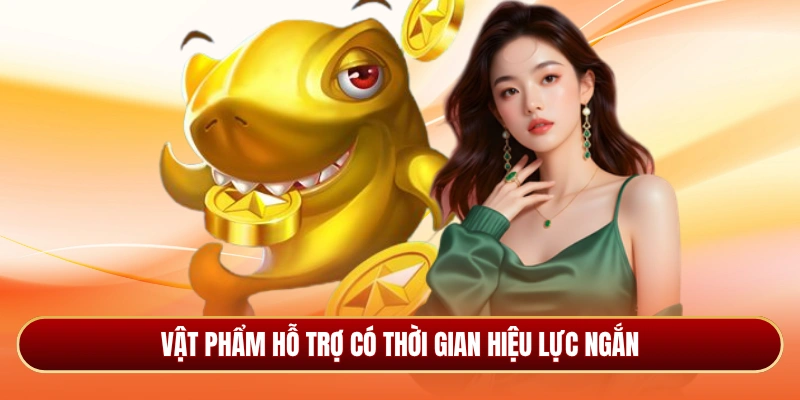 Vật phẩm hỗ trợ có thời gian hiệu lực ngắn