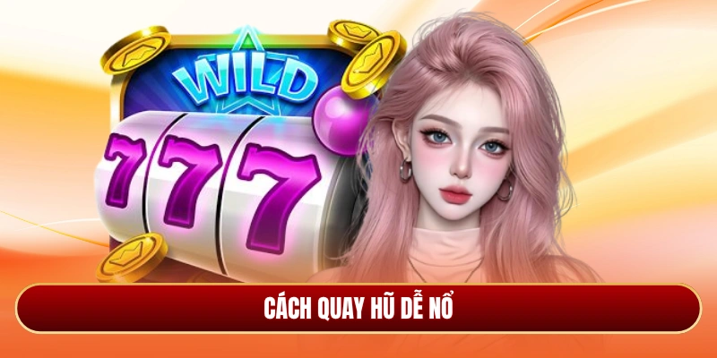 Cách quay hũ dễ nổ