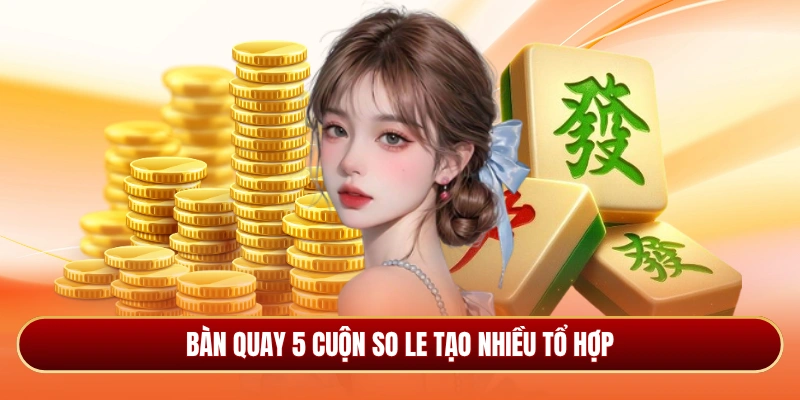 Bàn quay 5 cuộn so le tạo nhiều tổ hợp