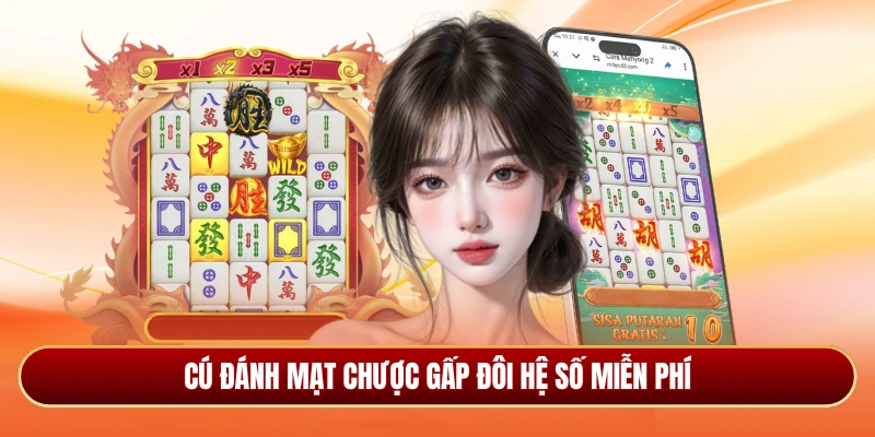 Cú đánh mạt chược gấp đôi hệ số miễn phí
