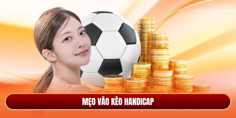 Mẹo vào kèo handicap