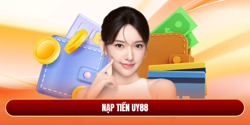 nạp tiền Uy88