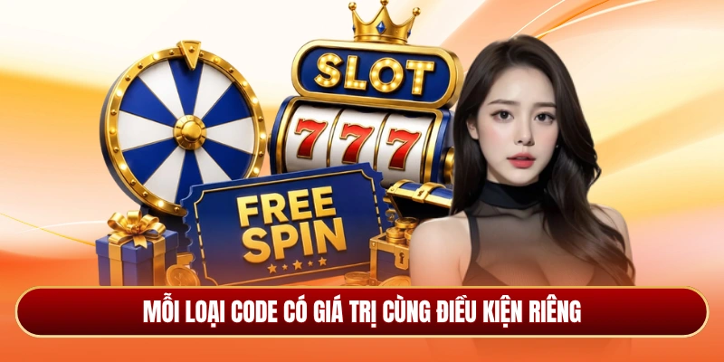 Mỗi loại code có giá trị cùng điều kiện riêng