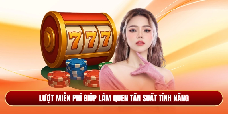 Lượt miễn phí giúp làm quen tần suất tính năng