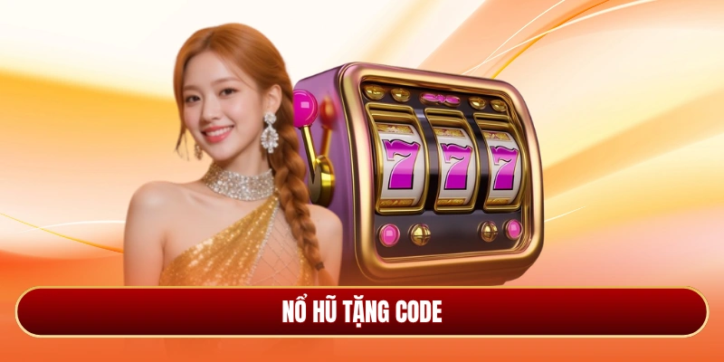 Nổ hũ tặng code