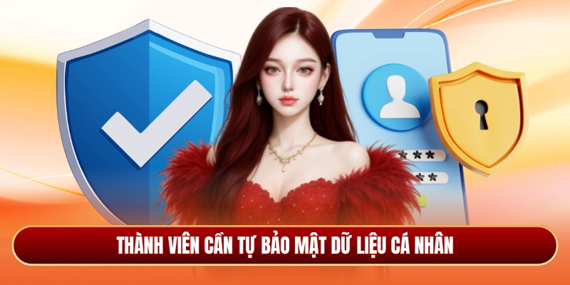 Thành viên cần tự bảo mật dữ liệu cá nhân