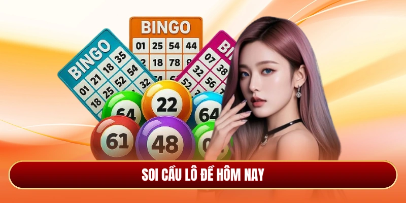 Soi cầu lô đề hôm nay