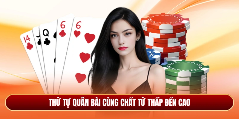 Thứ tự quân bài cùng chất từ thấp đến cao